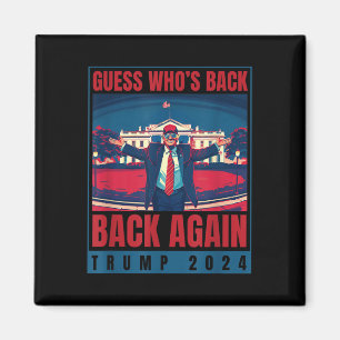 Trump 2024 schätzt, wer sich wieder zurück Zitat S Magnet