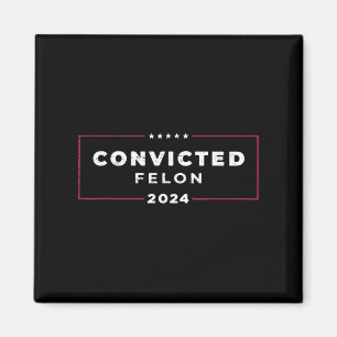 Trump 2024 verurteilte Felon, ich stimmte für veru Magnet