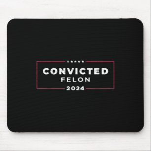 Trump 2024 verurteilte Felon, ich stimmte für veru Mousepad