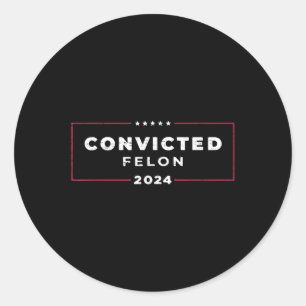 Trump 2024 verurteilte Felon, ich stimmte für veru Runder Aufkleber