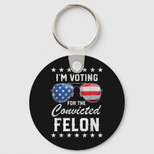 Trump 2024 verurteilte Felon, Im Voting Convicted  Schlüsselanhänger