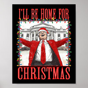 Trump 2024 werde ich Zuhause für Christmas Daddys Poster