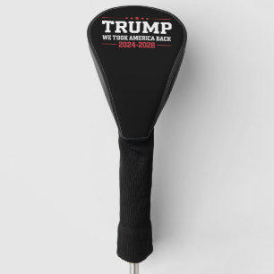 Trump 2024 Wir Nahmen Amerika Zurück 47 USA Golf Headcover