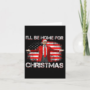 Trump 2024 wird Zuhause für Weihnachten lustigen T Karte