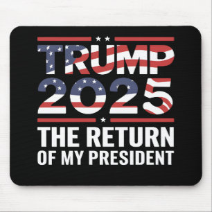 Trump 2025 Die Rückkehr meines Präsidenten 47. US Mousepad