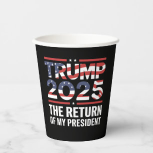 Trump 2025 Die Rückkehr meines Präsidenten 47. US Pappbecher