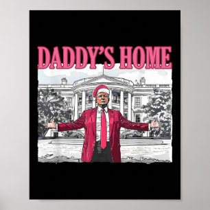 Trump 2025 Ergreife Amerika Daddy's Home Trump Pi Poster
