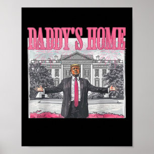 Trump 2025 Erobern Amerika Zurück Daddys Zuhause T Poster