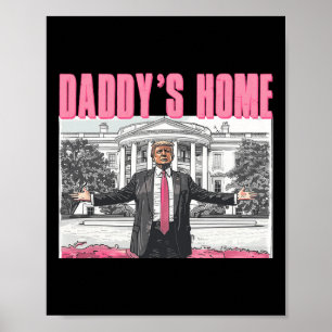 Trump 2025 Erobern Sie Amerika Daddy's Home Trump Poster