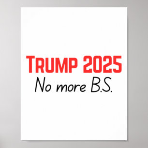 Trump 2025 - Keine B.S. Poster