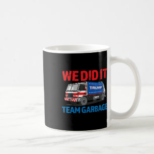 Trump 2025 Lustiger LKW Müll Wir Haben Es Geschaff Kaffeetasse