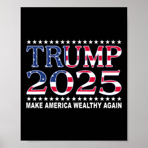 Trump 2025 USA-Flagge Mach Amerika wieder reich Poster