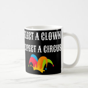 Trump 2025 wählt einen Clown und erwartet einen Zi Kaffeetasse
