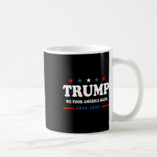 Trump 2025 Wir haben Amerika zurückgewählt Wahl 20 Kaffeetasse