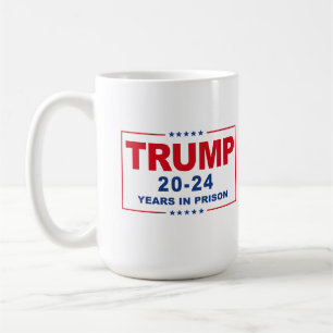 TRUMP 20 - 24 Jahre Haft - Anti-Trump Kaffeetasse