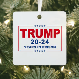 TRUMP 20 - 24 Jahre im Gefängnis - Anti-Trump Ornament Aus Metall