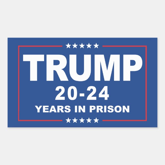 TRUMP 20 - 24 Jahre im Gefängnis - Anti-Trump Rechteckiger Aufkleber (Vorderseite)