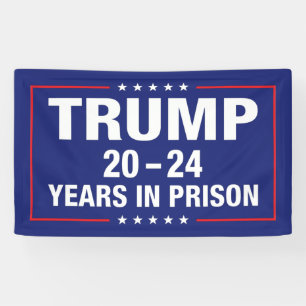 Trump 20 - 24 Jahre im Gefängnis - lustige Anti-T Banner