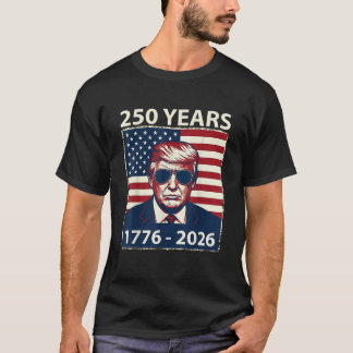 Trump 250 Jahre Amerika von 1776 bis 2026  T-Shirt