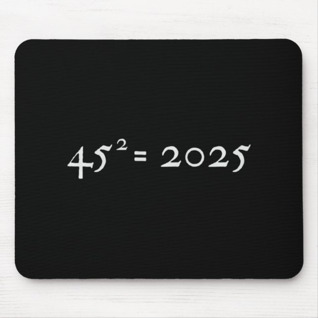 Trump 45^2=2025 Happy New Year Presidential Inaugu Mousepad (Vorne)