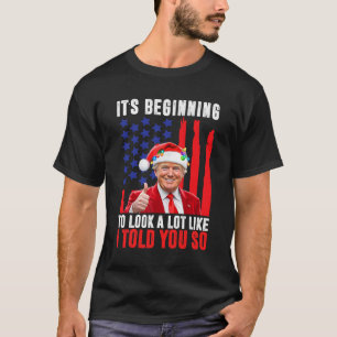 Trump 45 47 Es fängt an, so auszusehen wie ich T-Shirt