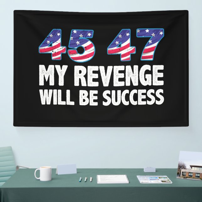 Trump 45-47 Meine Rache wird Erfolg sein Banner (Messe)