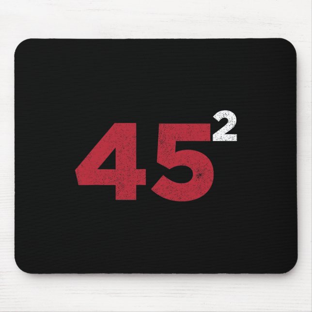 Trump 45 Squared Two Terms 2020 - Geschenk für die Mousepad (Vorne)