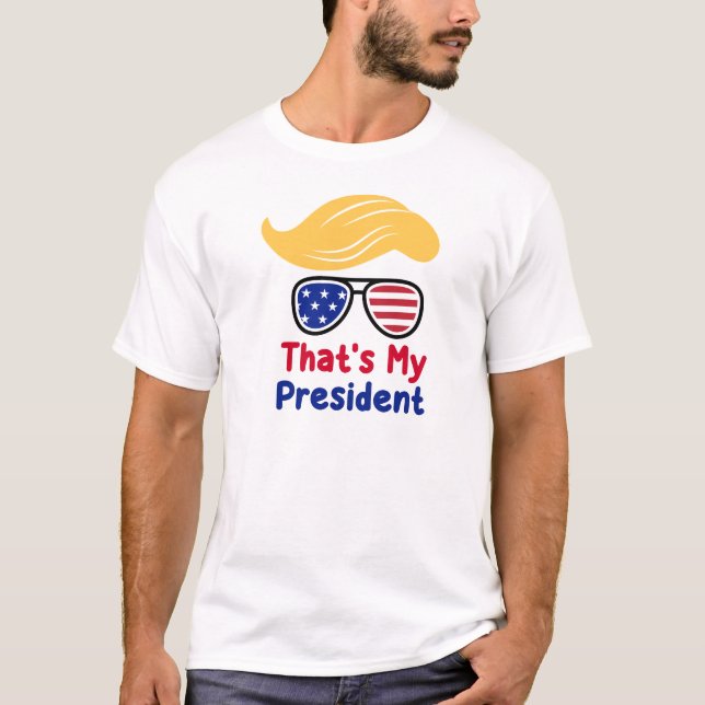 Trump 47 - Das ist mein Präsident T-Shirt (Vorderseite)