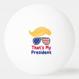 Trump 47 - Das ist mein Präsident Tischtennisball