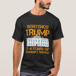 Trump: 4 Jahre Dienst in der Gemeinschaft 1 T-Shirt