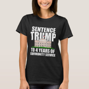 Trump: 4 Jahre Dienst in der Gemeinschaft 2 T-Shirt