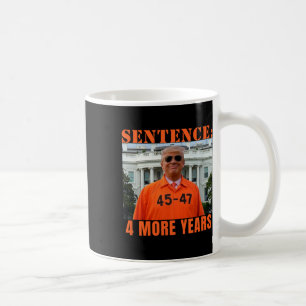 Trump 4 Weitere Jahre Satz 45 47 im Weißen Haus Kaffeetasse