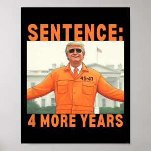 Trump 4 Weitere Jahre Satz 45 47 im Weißen Haus Poster