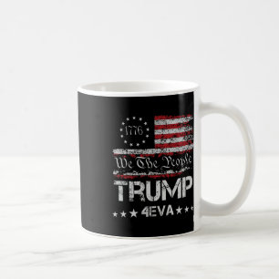Trump 4eva Forever 4. Juli Liebe Präsident Wir T Kaffeetasse