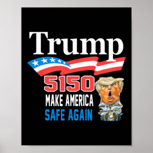 Trump 5150 Mach Amerika wieder vernünftig Lustig  Poster