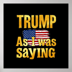 Trump als ich Sprichwort war: ein lustiges politis Poster
