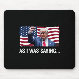 Trump als ich Trump als Sprichwort seiner Rede Tru Mousepad