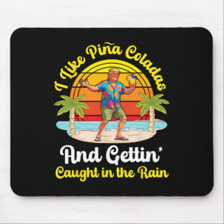 Trump am Strand Ich mag Pina Coladas beim Regen er Mousepad