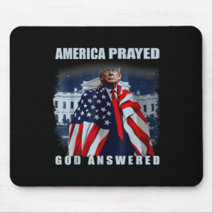 Trump America Prayed God Answered Mousepad