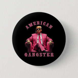 Trump American Gangster 47. Präsident Funny Button