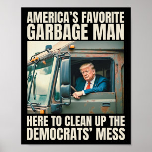 Trump Amerikas Lieblings-Müllmann Trump im Müllwag Poster