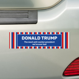 Trump Anti-Worker-Präsident Autoaufkleber