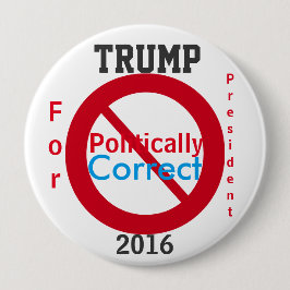 Trump antipolitisch korrekt 2016 button