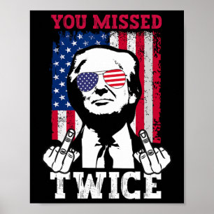 Trump-Attentat Trump 2025 Sie haben zweimal verfeh Poster