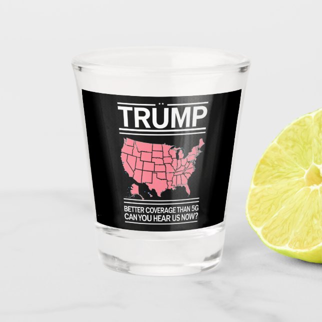 Trump: Besser abdecken als 5G kannst du uns jetzt  Schnapsglas (Vorderseite)