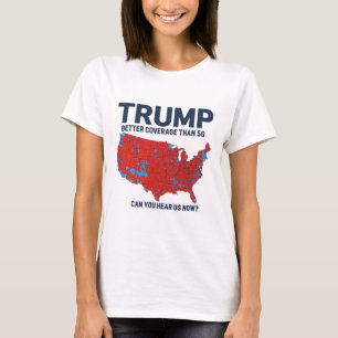 Trump: Bessere Abdeckung als 5g kann man uns jetzt T-Shirt