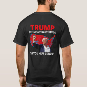 Trump: Bessere Abdeckung als 5G kann man uns jetzt T-Shirt