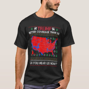 Trump: Bessere Abdeckung als 5g kann man uns jetzt T-Shirt