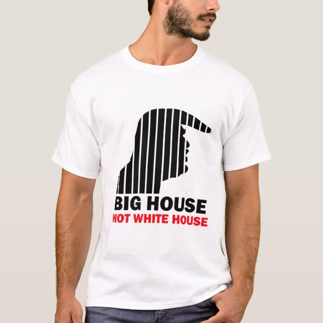 Trump Big House Not White House T-Shirt (Vorderseite)