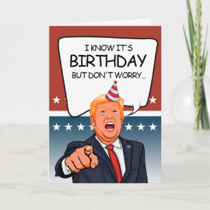 Trump Birthday Card - Ich deportiere nicht alte Me Karte